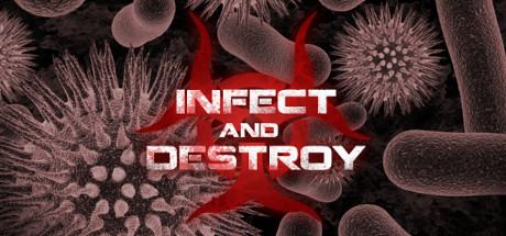 Infect and Destroy