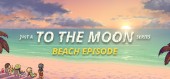 Just a To the Moon Series Beach Episode купить