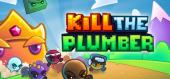 Купить Kill The Plumber
