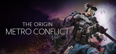 METRO CONFLICT: THE ORIGIN