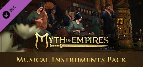 Myth of Empires + DLC Musical Instruments Pack