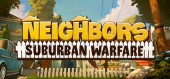 Neighbors: Suburban Warfare купить