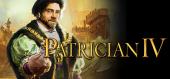 Купить Patrician IV - Steam Special Edition