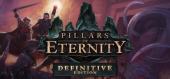 Pillars of Eternity - Definitive Edition купить