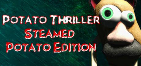 Potato Thriller Steamed Potato Edition
