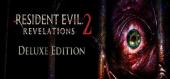 Купить Resident Evil Revelations 2 Deluxe Edition