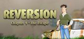 Купить Reversion - The Escape (1st Chapter)