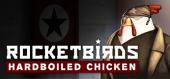 Купить Rocketbirds: Hardboiled Chicken