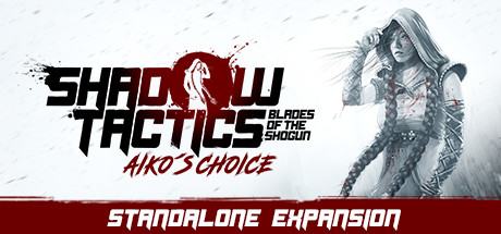 Shadow Tactics: Blades of the Shogun - Aiko's Choice общий