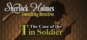 Купить Sherlock Holmes Consulting Detective: The Case of the Tin Soldier