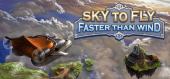 Купить Sky To Fly: Faster Than Wind