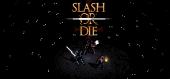 Купить Slash or Die