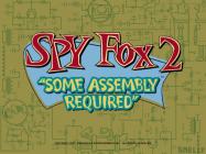 Spy Fox 2 "Some Assembly Required" купить