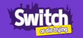 Купить Switch - or die trying