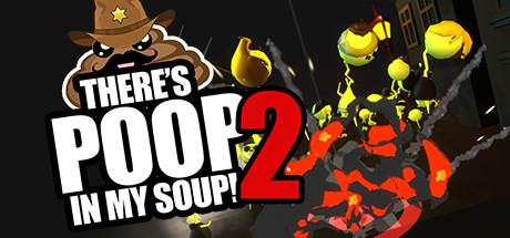 There's Poop In My Soup: Number 2
