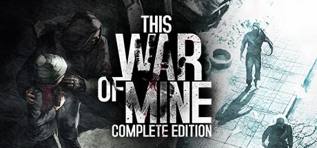 This War of Mine: Complete Edition (This War of Mine: Final Cut + DLC)