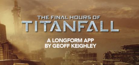 Titanfall - The Final Hours