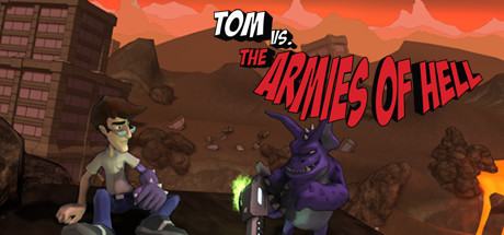 Tom vs. The Armies of Hell