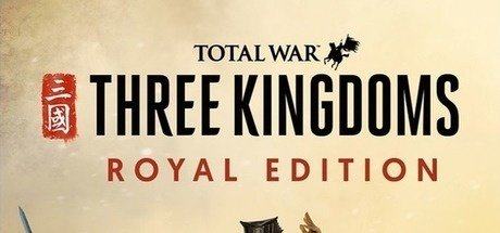 Total War: THREE KINGDOMS Royal Edition