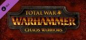 Купить Total War: WARHAMMER - Chaos Warriors