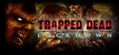 Купить Trapped Dead: Lockdown