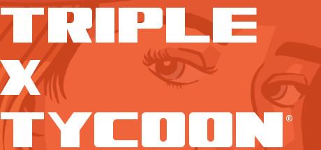 Triple X Tycoon