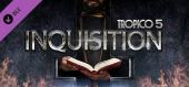 Купить Tropico 5 - Inquisition