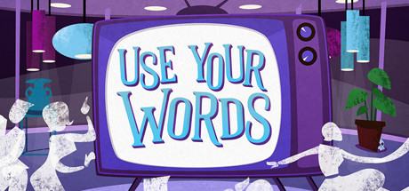 Use Your Words