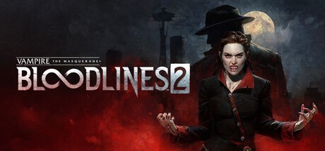 Vampire: The Masquerade - Bloodlines 2 / Premium Edition