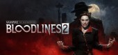 Vampire: The Masquerade - Bloodlines 2 / Premium Edition