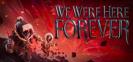 We Were Here Forever Fan Edition