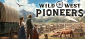 Wild West Pioneers / Ultimate Edition