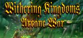 Купить Withering Kingdom: Arcane War